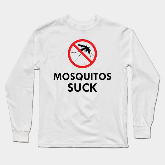 Mosquitos Suck Long Sleeve T-Shirt by KC Happy Shop